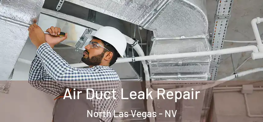  Air Duct Leak Repair North Las Vegas - NV