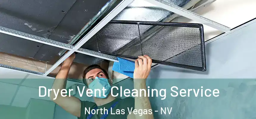  Dryer Vent Cleaning Service North Las Vegas - NV