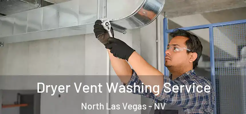  Dryer Vent Washing Service North Las Vegas - NV