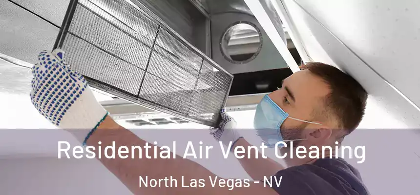  Residential Air Vent Cleaning North Las Vegas - NV