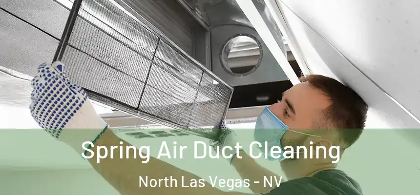  Spring Air Duct Cleaning North Las Vegas - NV